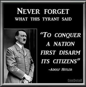 Adolf Hitler Disarm Its Citizens.jpg