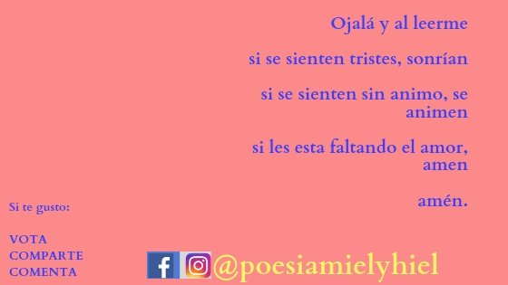 Ojalá y al leerme si se sienten tristes, sonrían si se sienten sin animo, se animen si les esta faltando el amor, ame, amén si les gusto, compartan voten comenten (4).jpg