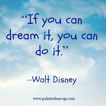 “If-you-can-dream-it-you-can-do-it.”-–Walt-Disney.jpg