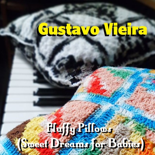 Gustavo Vieira - 2019 - Fluffy Pillows (Sweet Dreams for Babies).JPG