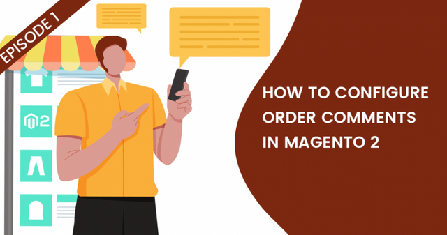 How-to-Configure-Order-Comments-in-Magento-2.png