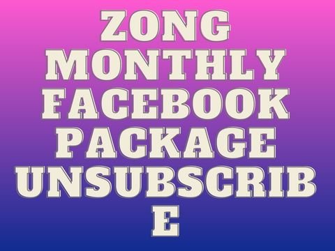 Zong Monthly Facebook Package Unsubscribe.jpg