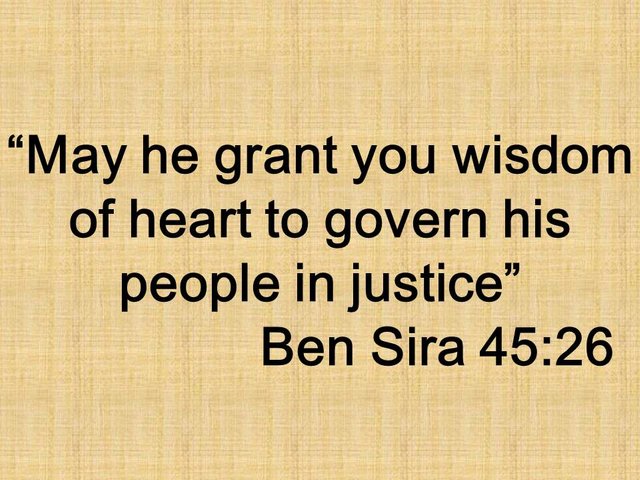 The blessing of the Lord. May he grant you wisdom of heart to govern his people in justice. Ben Sira 45,26.jpg