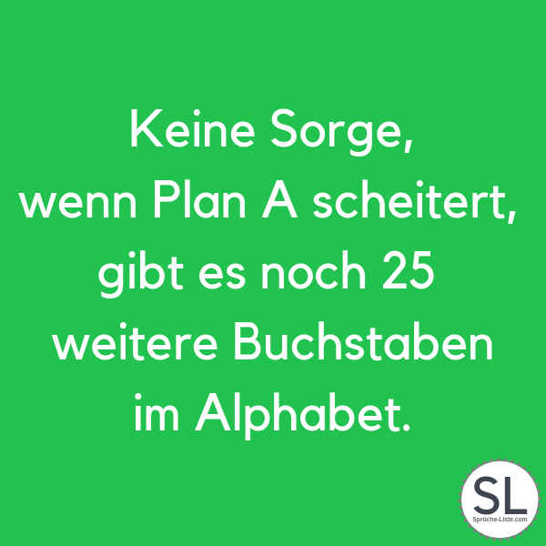 Keine-Sorge-wenn-Plan-A-scheitert-gibt-es-noch-25-weitere-Buchstaben-im-Alphabet-Witzige-Sprüche.png