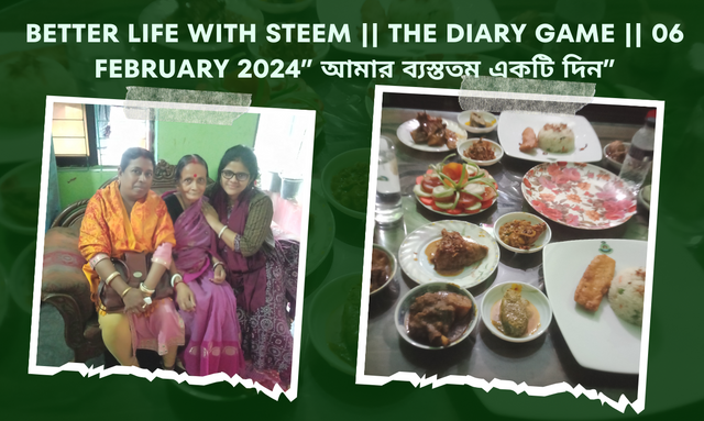 Better Life With Steem  The Diary game  06 February 2024” আমার ব্যস্ততম একটি দিন”.png