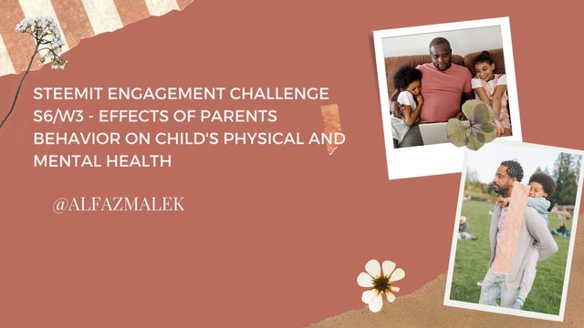 Steemit Engagement Challenge S6W3 - Effects of parents behavior on child's physical and mental health.jpg