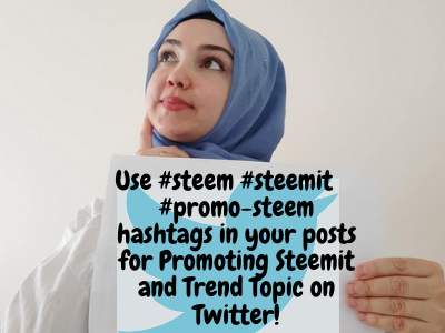 Use #steem #steemit # promo-steem hashtags in your posts for Promoting Steemit and Trend Topic on Twitter!.png