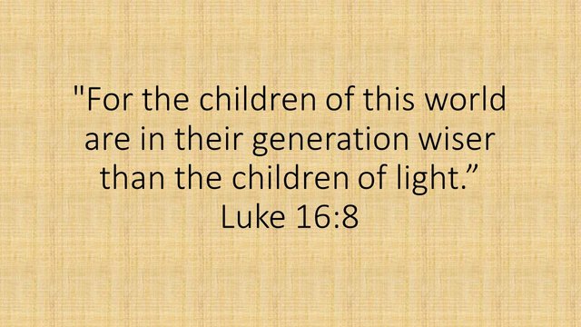 For the children of this world are in their generation wiser than the children of the light, Luke 16,8. Exegesis.jpg