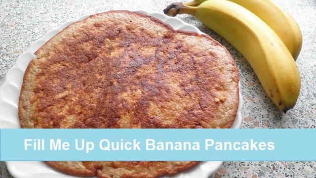 fill me up quick banana pancakes.jpg