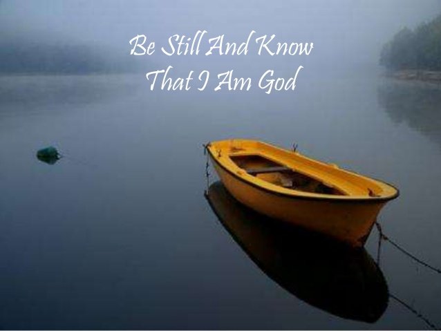 be-still-and-know-that-i-am-god-1-638.jpg