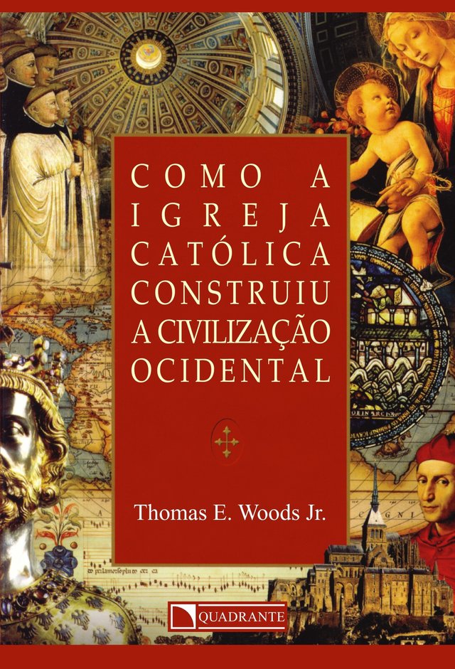 Como a Igreja Católica construiu a Civilização Ocidental.jpg