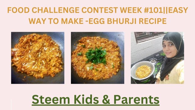 FOOD CHALLENGE CONTEST WEEK #101EASY WAY TO MAKE -EGG BHURJI RECIPE.jpg