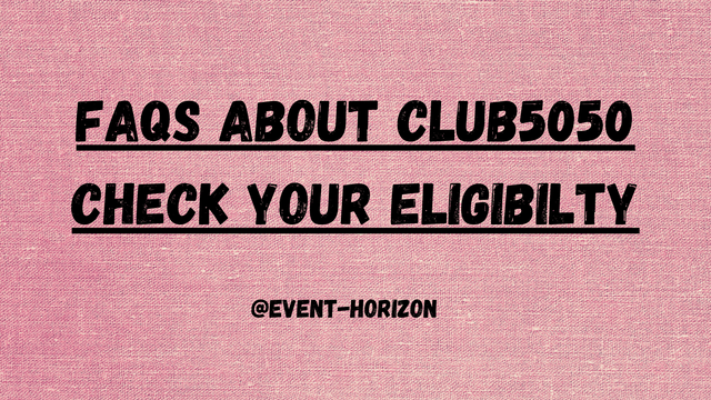 FAQs About Club5050 Check Your Eligibilty.png