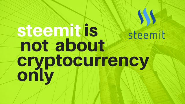 steemit is not about cryptocurrency only1.png