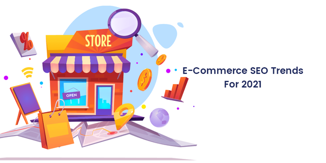 E-Commerce SEO Trends For 2021.png