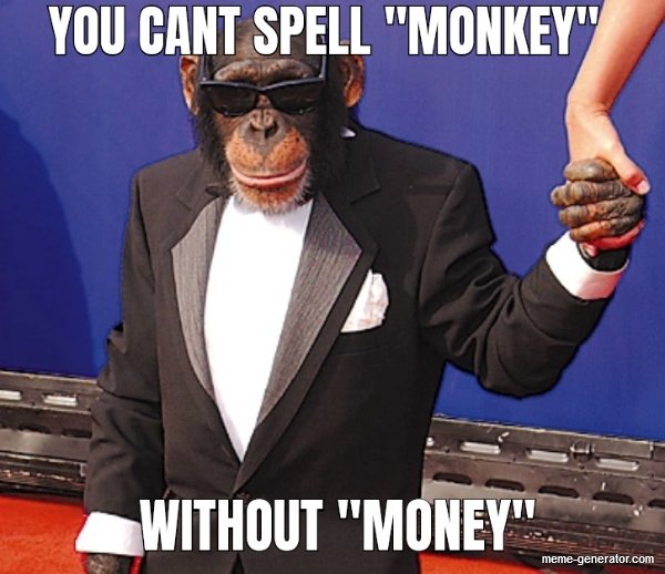 Monkey money meme.jpg