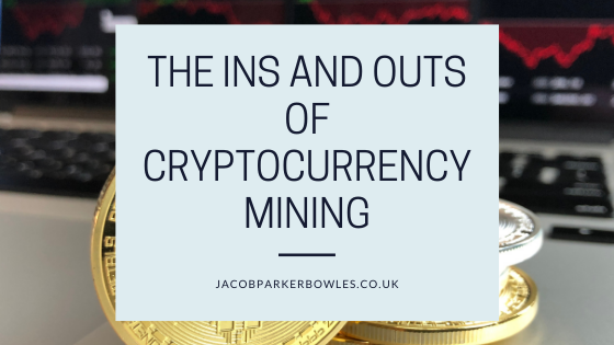 The Ins and Outs of Cryptocurrency Mining.png