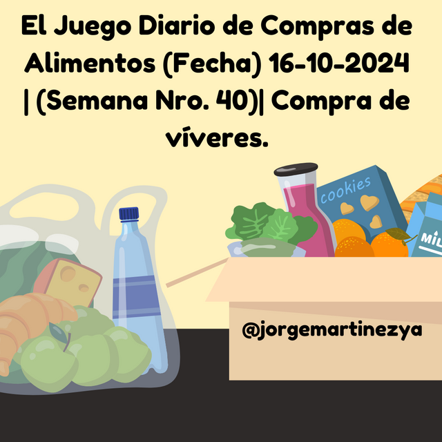 El Juego Diario de Compras de Alimentos (Fecha) 18-10-2024  (Semana Nro. 40) Compra de víveres..png