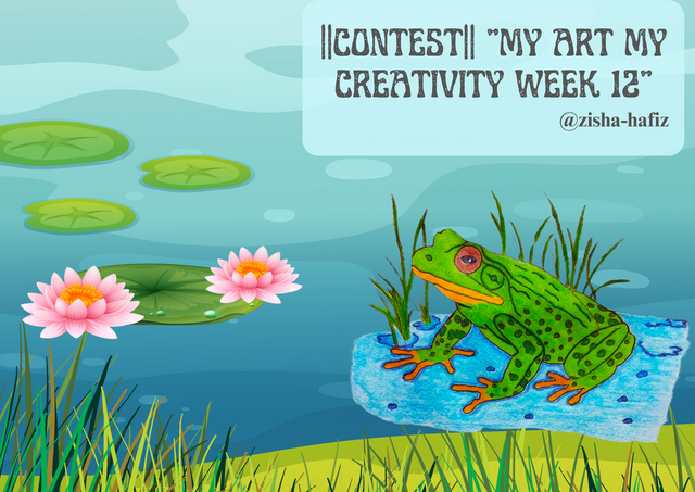 Contest “My Art My Creativity Week 12 by @zisha-hafiz.png