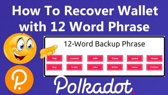 How To Recover Wallet with 12 Word Phrase of Polkadot Wallet by Crypto Wallets Info.jpg