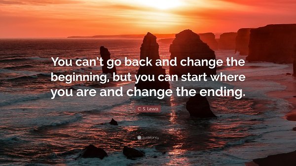 6360632-C-S-Lewis-Quote-You-can-t-go-back-and-change-the-beginning-but-you.jpg