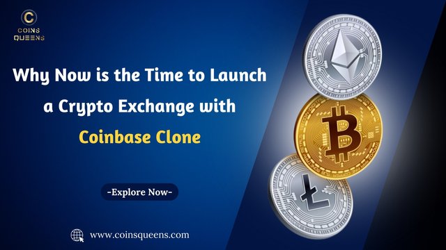 Why Now is the Time to Launch a Crypto Exchange with Coinbase Clone (1).jpg