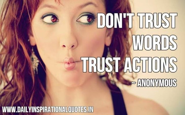 Don't Trust Words Trust Actions.jpg