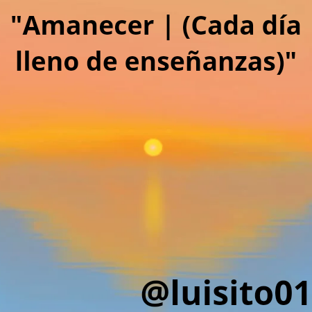 _Amanecer _ (Cada día lleno de enseñanzas)__20241006_190530_0000.png