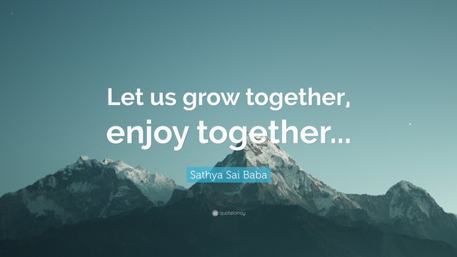 2291490-Sathya-Sai-Baba-Quote-Let-us-grow-together-enjoy-together.jpeg