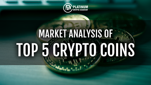 MARKET ANALYSIS OF TOP 5 CRYPTO COINS