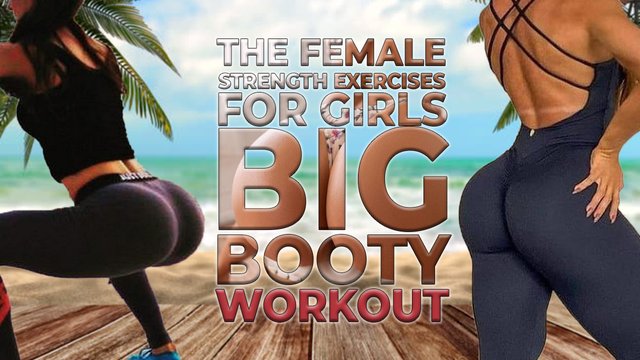 The female strength exercises For Girls Big Booty Workout.jpg