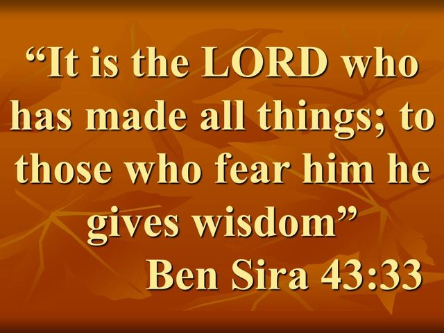 Unveiling spiritual mysteries. It is the LORD who has made all things; to those who fear him he gives wisdom.jpg