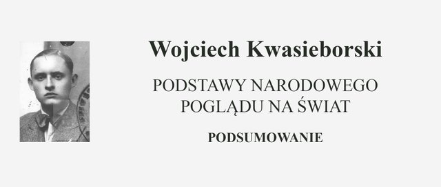 Wojciech Kwasieborski - Podstawy narodowego poglądu na świat - Podsumowanie