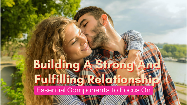 Building A Strong And Fulfilling Relationship (2).png