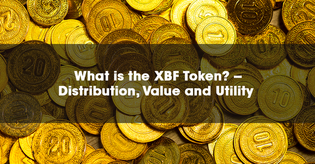 What is the XBF Token_ -- Distribution, Value and Utility.png