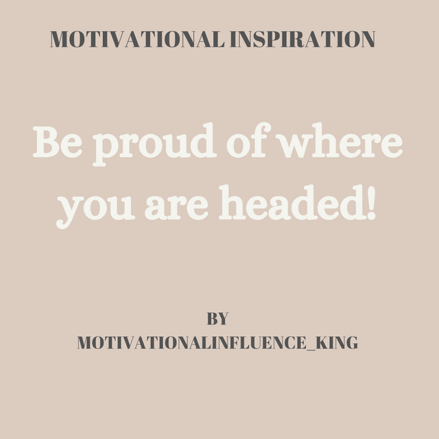 Be proud of where you are headed!.png