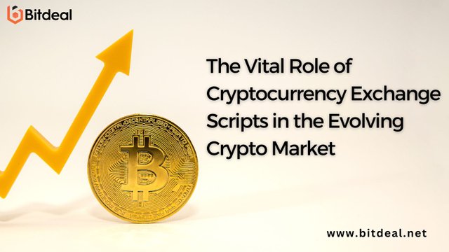 The Vital Role of Cryptocurrency Exchange Scripts in the Evolving Crypto Market.jpg