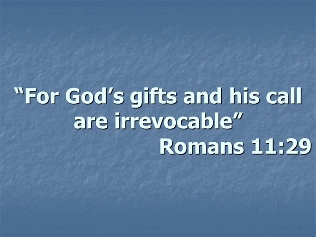 Bible study. For God's gifts and his call are irrevocable. Romans 11,29.jpg