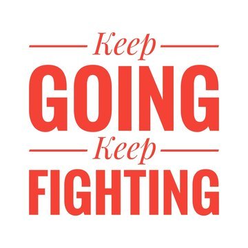 keep-going-keep-fighting.jpg