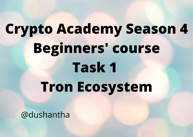 Crypto Academy Season 4 Beginners' course Task 1 Tron Ecosystem.png