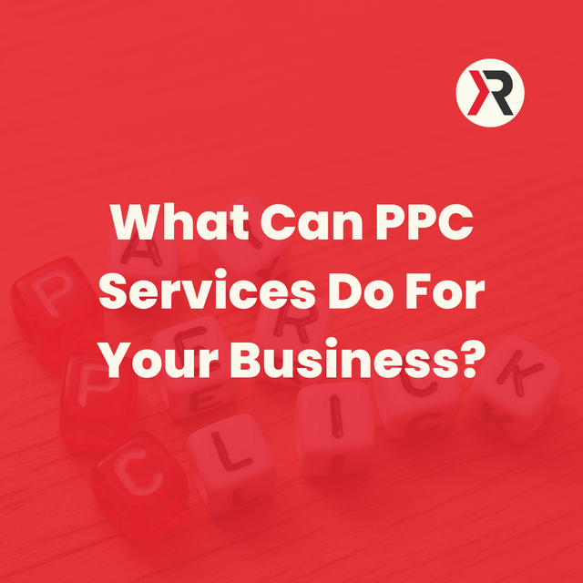 What Can PPC Services Do For Your Business.png