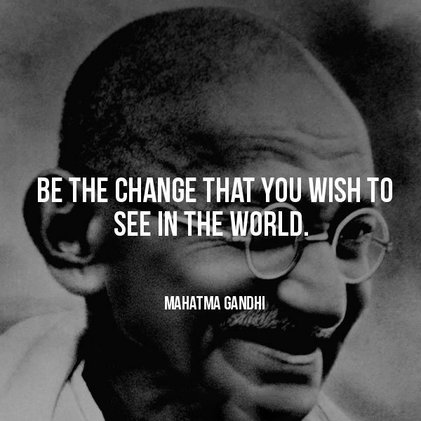 mahatma-gandhi-quotes-be-the-change-that-you-wish-to-see-in-th-6459825010-quotes.jpg