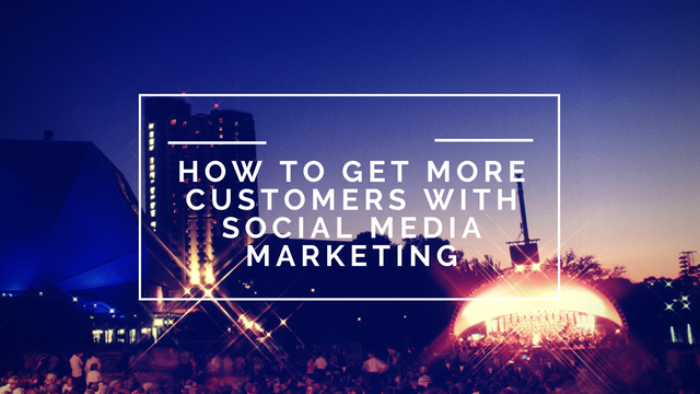 How to get More Customers With Social Media Marketing.png