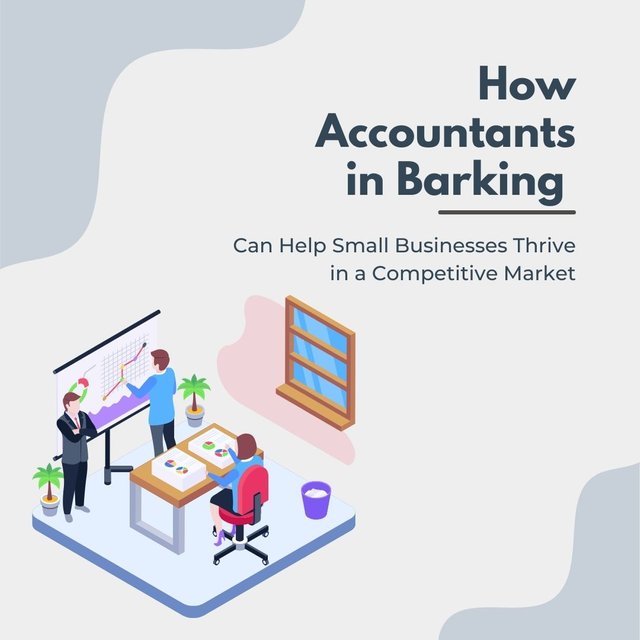 How Accountants in Barking Can Help Small Businesses Thrive in a Competitive Market.jpg