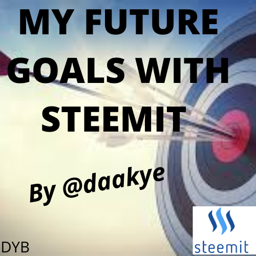 MY FUTURE GOALS WITH STEEMIT (1).png