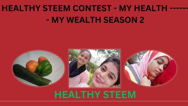 HEALTHY STEEM CONTEST - MY HEALTH ------- MY WEALTH SEASON 2.jpg