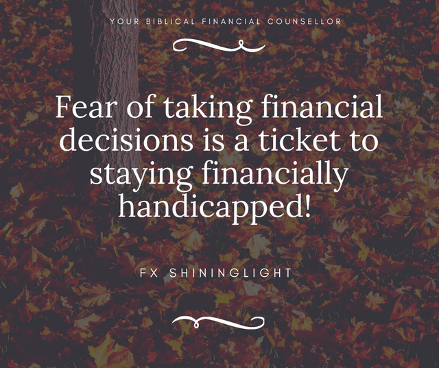 Fear in taking financial decisions is a ticket to staying financially handicapped!.png