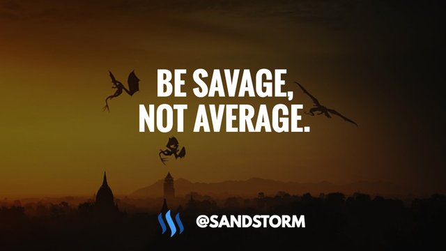 Be Savage Not Average.jpg