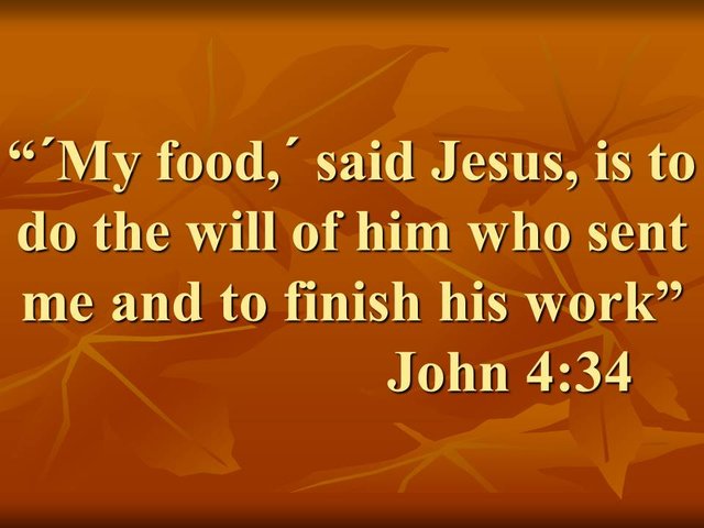 Sowing in faith. My food, said Jesus, is to do the will of him who sent me and to finish his work. John 4,34.jpg