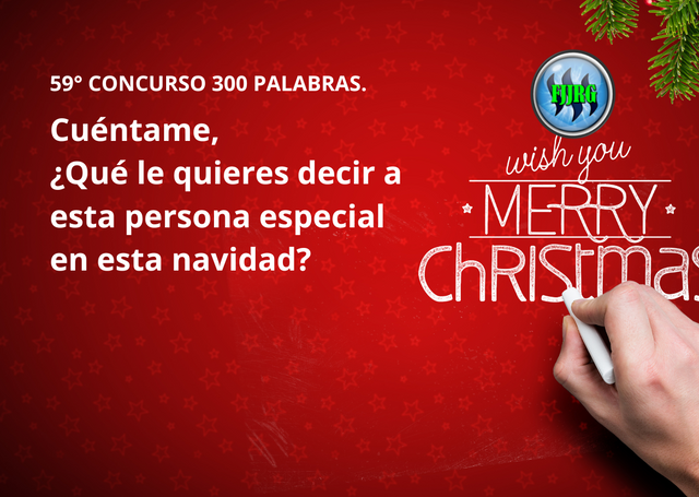 59° CONCURSO 300 PALABRAS. Cuéntame, ¿Qué le quieres decir a esta persona especial en esta navidad.png